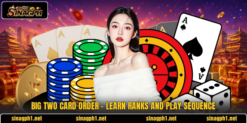 Big Two Card Order - Learn Ranks And Play Sequence