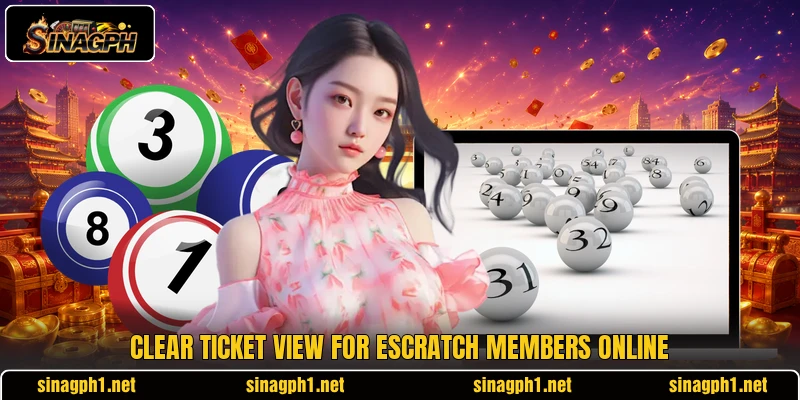 Clear ticket view for EScratch members online Clear ticket view for EScratch members online