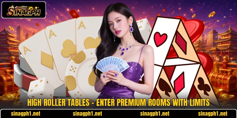 High Roller Tables - Enter Premium Rooms With Limits