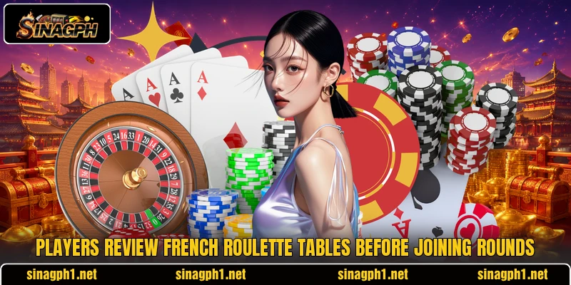Players review French roulette tables before joining rounds Players review French roulette tables before joining rounds