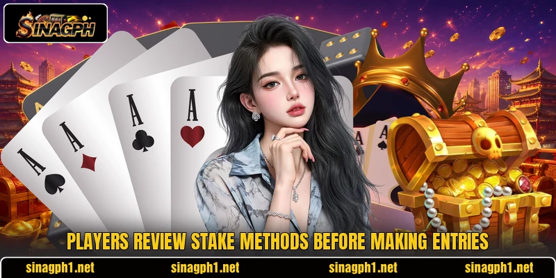 Players review stake methods before making entries Players review stake methods before making entries