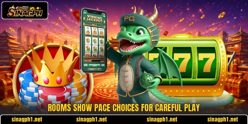 Rooms show pace choices for careful play Rooms show pace choices for careful play