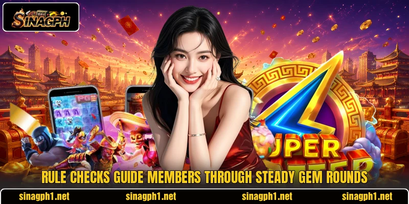 Rule checks guide members through steady gem rounds Rule checks guide members through steady gem rounds