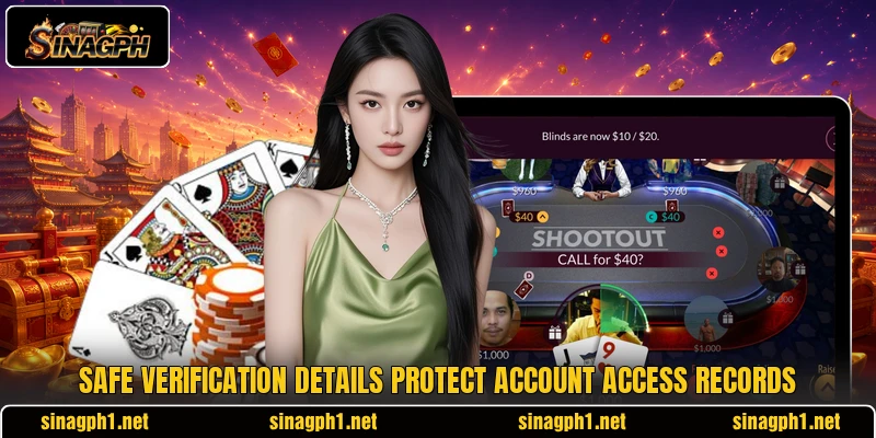 Safe verification details protect account access records Safe verification details protect account access records