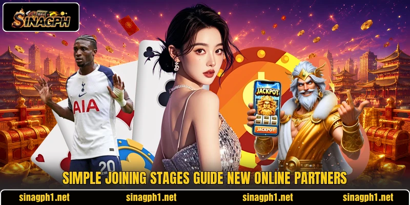 Simple joining stages guide new online partners Simple joining stages guide new online partners