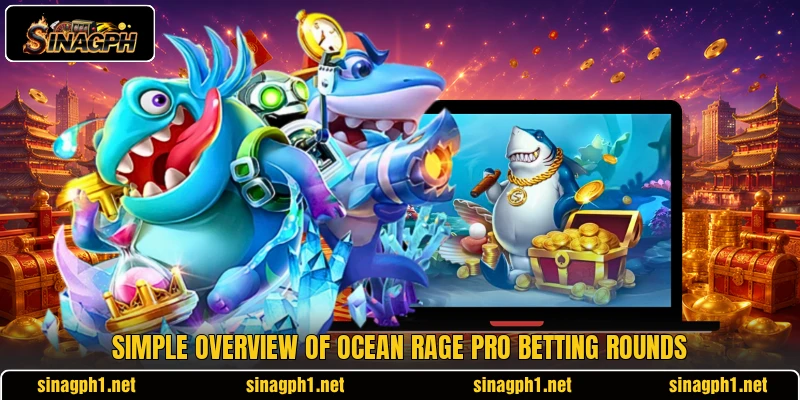 Simple overview of Ocean Rage Pro betting rounds Simple overview of Ocean Rage Pro betting rounds