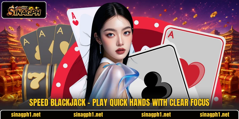 Speed Blackjack - Play Quick Hands With Clear Focus