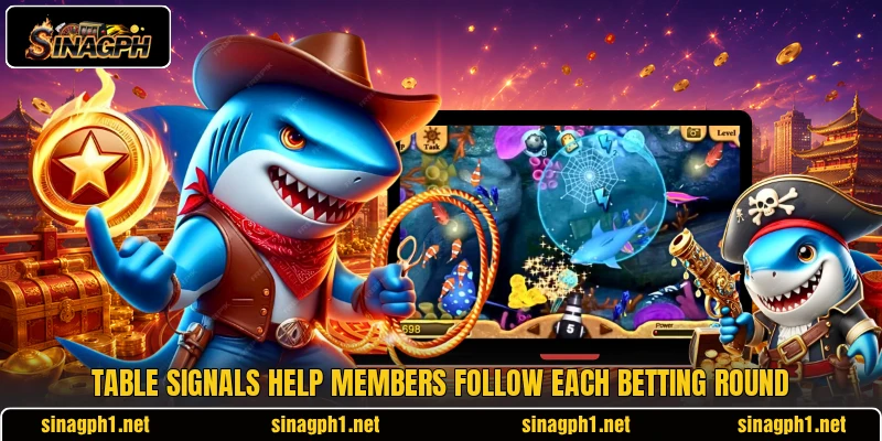 Table signals help members follow each betting round