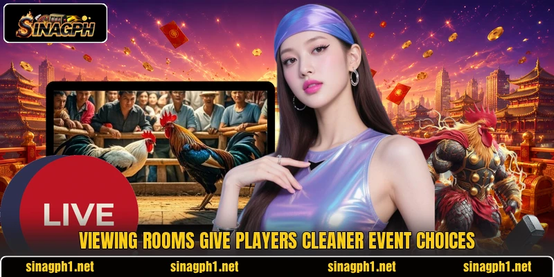 Viewing rooms give players cleaner event choices Viewing rooms give players cleaner event choices